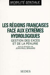 Les régions françaises face aux extrêmes hydrologiques : gestion des excès et de la pénurie