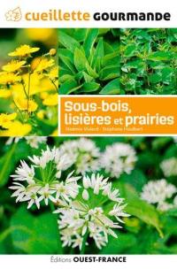 Cueillette gourmande : sous-bois, lisières et prairies