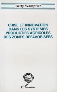 Crise et innovation dans les systèmes productifs agricoles des zones défavorisées