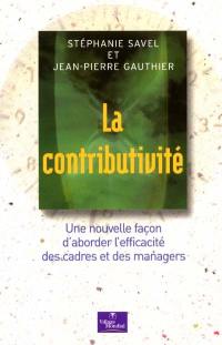 La contributivité : une nouvelle façon d'aborder l'efficacité des cadres et des managers