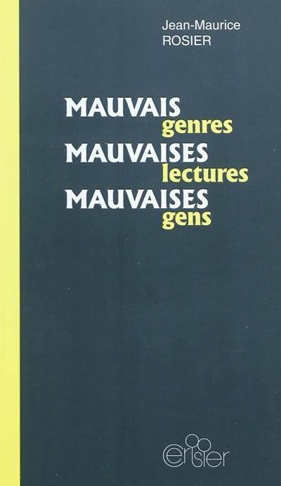 Mauvais genres, mauvaises lectures, mauvaises gens