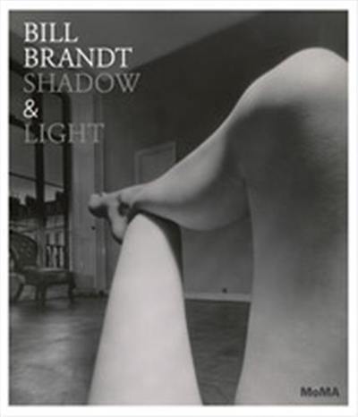 Bill Brandt : Shadow and Light