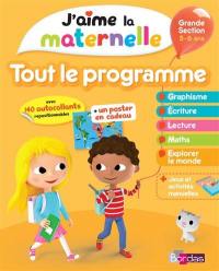 J'aime la maternelle, tout le programme : grande section, 5-6 ans