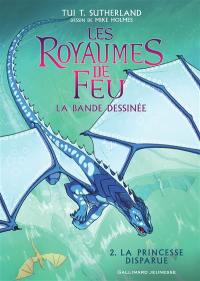 Les royaumes de feu : la bande dessinée. Vol. 2. La princesse disparue