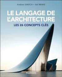 Le langage de l'architecture : les 26 concepts clés