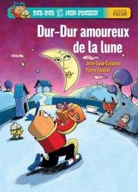 Dur-Dur et Mon-Poussin. Dur-Dur amoureux de la lune