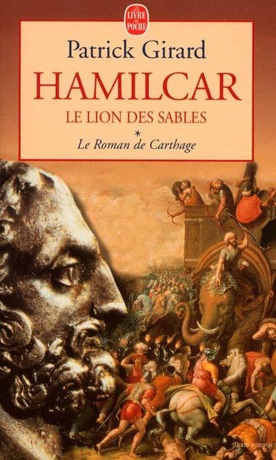 Le roman de Carthage. Vol. 1. Hamilcar, le lion des sables