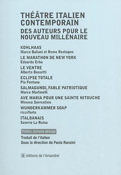 Théâtre italien contemporain : des auteurs pour le nouveau millénaire : théâtre