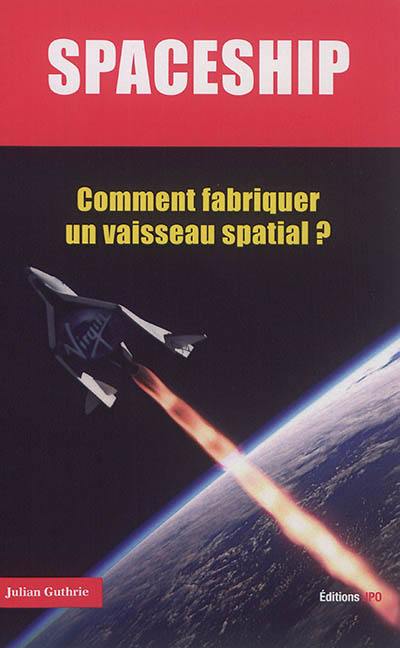 Spaceship : comment fabriquer un vaisseau spatial ?