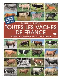 Toutes les vaches de France : d'hier, d'aujourd'hui et de demain