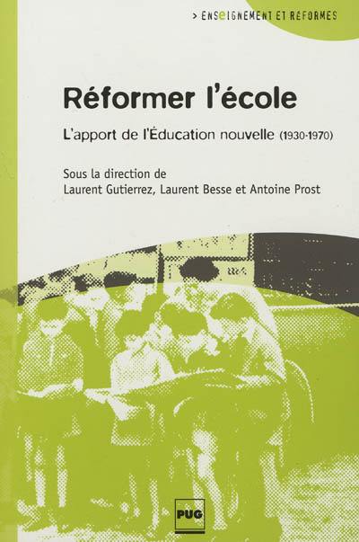 Réformer l'école : l'apport de l'éducation nouvelle, 1930-1970