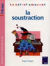 La soustraction : le calcul amusant