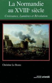 La Normandie au XVIIIe siècle : croissance, Lumières et Révolution