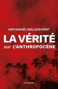 La vérité sur l'anthropocène