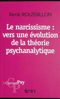 Le narcissisme : vers une évolution de la théorie psychanalytique