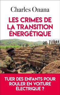 Les crimes de la transition énergétique