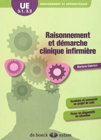 Raisonnement et démarche clinique infirmière : UE 3.1, 3.2, enseignement et apprentissage