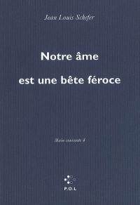 Main courante. Vol. 4. Notre âme est une bête féroce