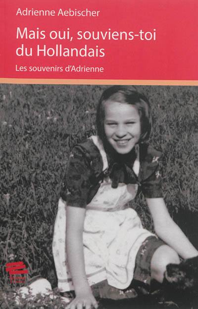 Mais oui, souviens-toi du Hollandais : les souvenirs d'Adrienne