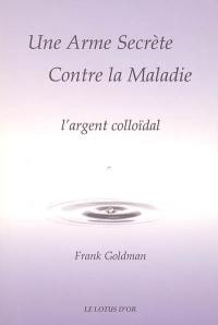 Une arme secrète contre la maladie : l'argent colloïdal