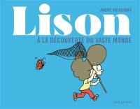 Lison : à la découverte du vaste monde