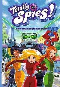 Totally Spies !. Vol. 1. L'attaque du panda géant