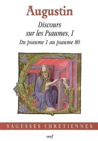 Discours sur les Psaumes. Vol. 1. Du psaume 1 au psaume 80