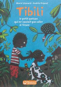 Tibili : le petit garçon qui ne voulait pas aller à l'école