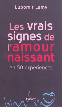 Les vrais signes de l'amour naissant : en 50 expériences