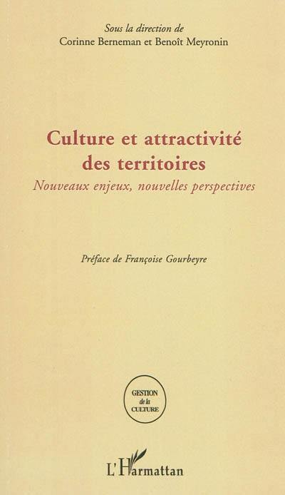 Culture et attractivité des territoires : nouveaux enjeux, nouvelles perspectives