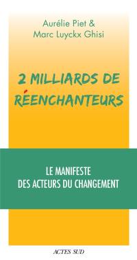 2 milliards de réenchanteurs : le manifeste des acteurs du changement