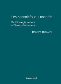 Les sonorités du monde : de l'écologie sonore à l'écosophie sonore