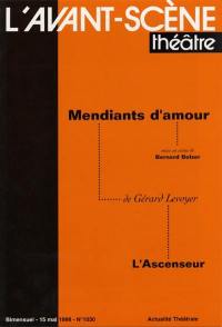 Avant-scène théâtre (L'), n° 1030. Mendiants d'amour. L'ascenseur