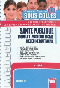 Santé publique : module 1, médecine légale, médecine du travail : zéros et mots clés, réflexes et déclics, questions type, grille de correction, questions tombées, conférence de consensus, identité de la question