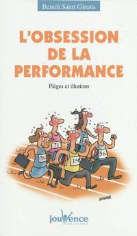 L'autre choix : choisir la liberté et le bien-être. Vol. 1. L'obsession de la performance : pièges et illusions