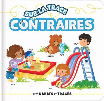 Sur la trace des contraires : Avec rabats et traçés