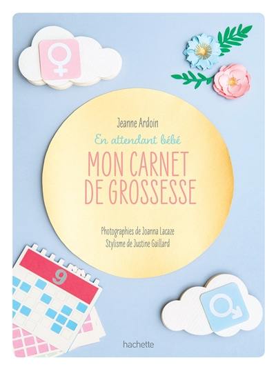 Mon carnet de grossesse : en attendant bébé