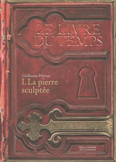 Le livre du temps. Vol. 1. La pierre sculptée