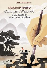 Comment Wang-Fô fut sauvé : et autres nouvelles