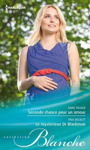 Seconde chance pour un amour. Le mystérieux Dr Blackman Seconde chance pour un amour. Le mystérieux Dr Blackman