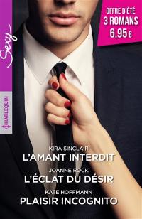 L'amant interdit. L'éclat du désir. Plaisir incognito