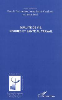 Qualité de vie, risques et santé au travail