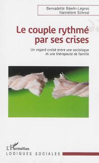 Le couple rythmé par ses crises : un regard croisé entre une sociologue et une thérapeute de famille