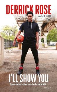 I'll show you : conversation intime avec la star de la NBA