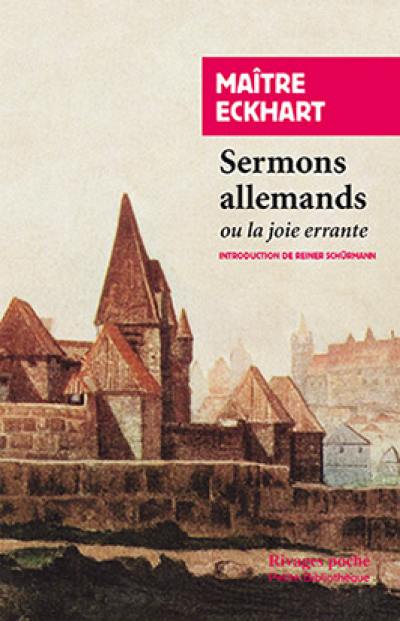 Maître Eckhart ou La joie errante : sermons allemands