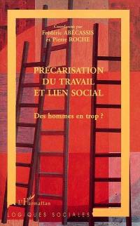 Précarisation du travail et lien social : des hommes en trop ?