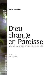 Dieu change en paroisse : une comparaison franco-allemande