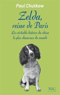 Zelda, reine de Paris : la véritable histoire du chien le plus chanceux du monde