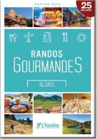 Alsace : randos gourmandes : 25 balades