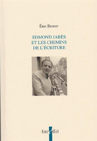 Edmond Jabès et les chemins de l'écriture